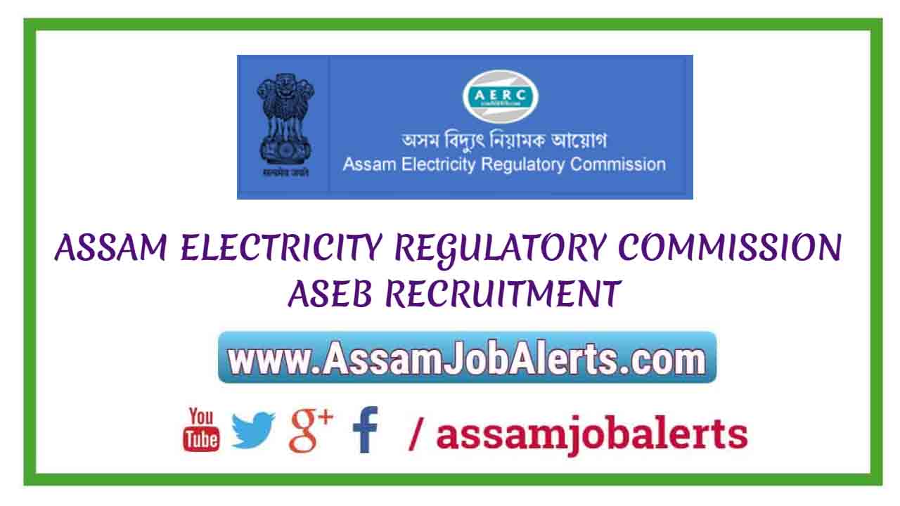 assam electricity regulatory commission aseb recruitment
