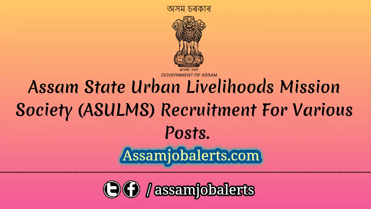 Assam State Urban Livelihoods Mission Society ASULMS Recruitment