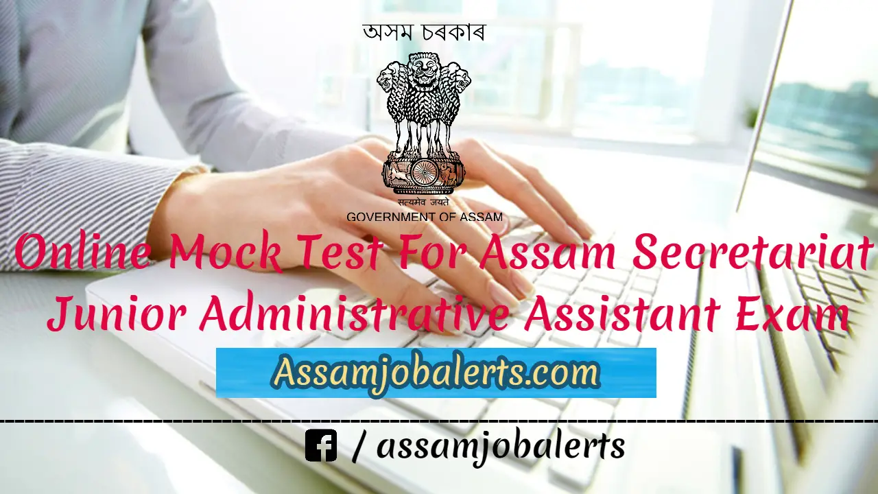 Mock Test For Assam Secretariat Junior Administrative Assistant Exam