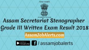 Assam Secretariat Stenographer Grade III Written Exam Result 2018