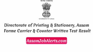 Directorate of Printing & Stationery, Assam Forme Carrier & Counter Written Test Result