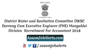 District Water and Sanitation Committee DWSC Darrang Cum Executive Engineer (PHE) Mangaldai Division Recruitment For Accountant 2018