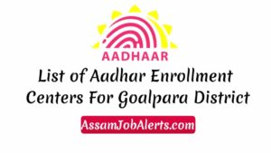 List of Aadhar Enrollment Centers For Goalpara District