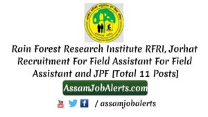 Rain Forest Research Institute RFRI, Jorhat Recruitment