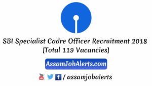 SBI Specialist Cadre Officer Recruitment 2018 [Total 119 Vacancies]