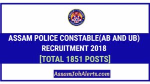 Assam Police Constable(AB and UB) Recruitment 2018