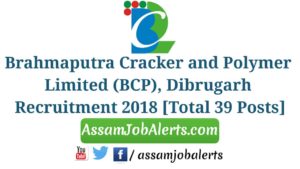 Brahmaputra Cracker and Polymer Limited (BCP), Dibrugarh Recruitment 2018