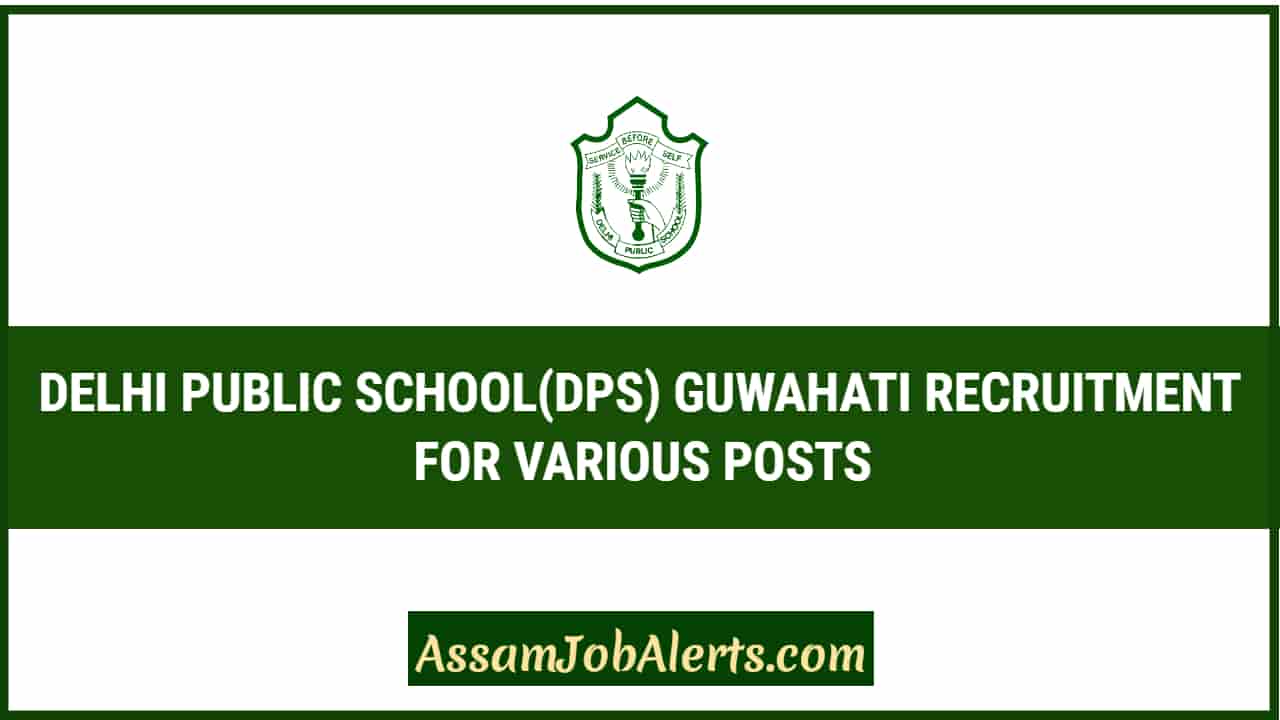 delhi-public-school-dps-guwahati-recruitment