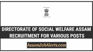 Directorate Of Social Welfare Assam Recruitment For Various Posts