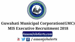 Guwahati Municipal Corporation(GMC) MIS Executive Recruitment 2018