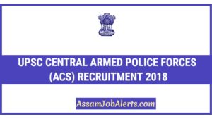 UPSC Central Armed Police Forces (ACs) Recruitment 2018