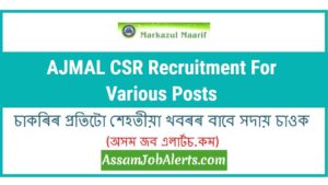 AJMAL CSR Recruitment For Various Posts