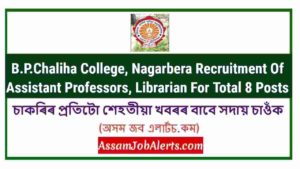 B.P.Chaliha College, Nagarbera Recruitment Of Assistant Professors, Librarian For Total 8 Posts