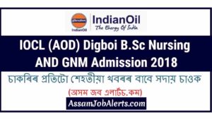 IOCL (AOD) Digboi B.Sc Nursing AND GNM Admission 2018