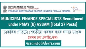 MUNICIPAL FINANCE SPECIALISTS Recruitment under PMAY (U) ASSAM