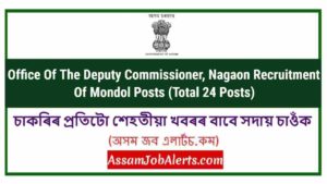 Office Of The Deputy Commissioner, Nagaon Recruitment Of Mondol Posts (Total 24 Posts)