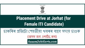 PLACEMENT DRIVE AT JORHAT (FOR FEMALE ITI CANDIDATE)