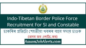 Indo-Tibetan Border Police Force Recruitment For SI and Constable