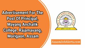 Advertisement For The Post Of Principal, Mayang Anchalik College, Rajamayang, Morigaon, Assam