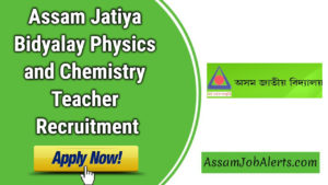 Assam Jatiya Bidyalay Physics and Chemistry Teacher Recruitment