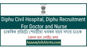 Diphu Civil Hospital, Diphu Recruitment For Doctor and Nurse