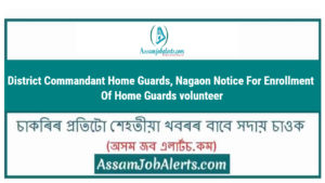 District Commandant Home Guards, Nagaon Notice For Enrollment Of Home Guards volunteer