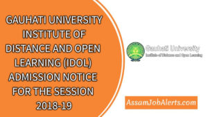 GAUHATI UNIVERSITY IDOL ADMISSION NOTICE FOR THE SESSION 2018-19