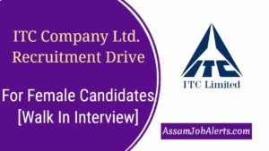 ITC Company Ltd. Recruitment Drive For Female Candidates