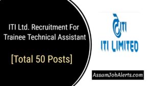 ITI Ltd Recruitment For Trainee Technical Assistant