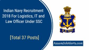 Indian Navy Recruitment 2018 For Logistics, IT and Law Officer Under SSC