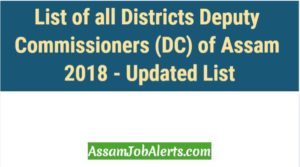List of all Districts Deputy Commissioners (DC) of Assam 2018