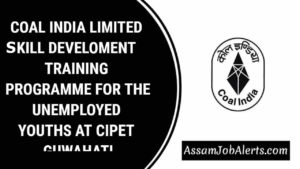 COAL INDIA LIMITED KILL DEVELOMENT TRAINING PROGRAMME FOR THE UNEMPLOYED YOUTHS AT CIPET GUWAHATI COAL INDIA LIMITED, A Government of India Undertaking (A Maharatna Company) IS ORGANISING FREE RESIDENTIAL SKILL DEVELOMENT TRAINING PROGRAMME FOR THE UNEMPLOYED YOUTHS UNDER ITS CORPORATE SOCIAL RESPONSIBILITY SCHEME THROUGH CENTRAL INSTITUTE OF PLASTICS ENGINEERING & TECHNOLOGY (CIPET) :Centre for Skilling & Technical Support(CSTS)- GUWAHATI- Department of Chemicals and Petrochemicals, Ministry of Chemicals & Fertilizers, Govt. [ 245 more words ] https://assamjobalerts.com/2018/10/coal-india-limited-kill-develoment-training-programme-for-the-unemployed-youths-at-cipet-guwahati.html
