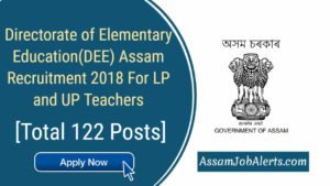 Directorate of Elementary Education(DEE) Assam Recruitment 2018