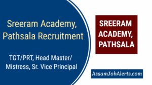 SREERAM ACADEMY, PATHSALA RECRUITMENT