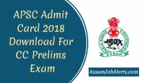 APSC Admit Card 2018 Download For CC Prelims Exam