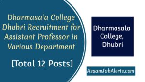 Dharmasala College Dhubri Recruitment for Assistant Professor