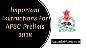 Important Instructions For APSC Prelims 2018