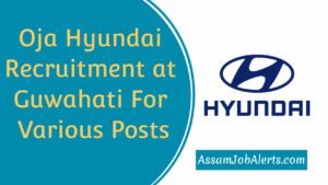 Oja Hyundai Recruitment at Guwahati