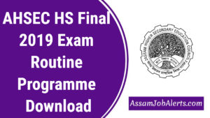 AHSEC HS Final 2019 Exam Routine Programme Download