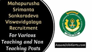 Mahapurusha Srimanta Sankaradeva Viswavidyalaya Recruitment for Various Teaching and Non Teaching Posts