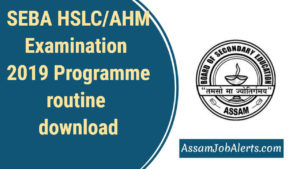 SEBA HSLC/AHM Examination 2019 Programme/routine download