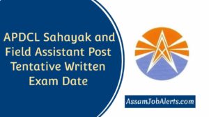 APDCL Sahayak and Field Assistant Post Tentative Written Exam Date