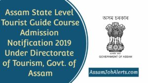 Assam State Level Tourist Guide Course Admission Notification 2019