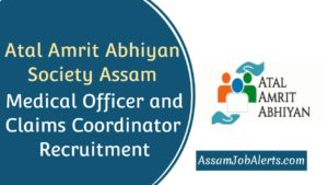 Atal Amrit Abhiyan Society Assam Medical Officer and Claims Coordinator Recruitment
