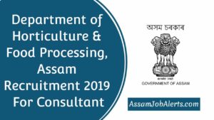 Department of Horticulture & Food Processing, Assam Recruitment 2019