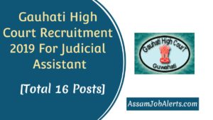 Gauhati High Court Recruitment 2019 For Judicial Assistant