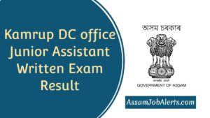 Kamrup DC office Junior Assistant Written Exam Result