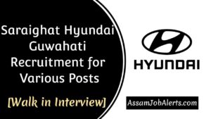 Saraighat Hyundai Guwahati Recruitment