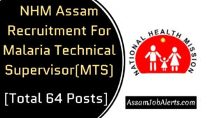 NHM Assam Recruitment For Malaria Technical Supervisor(MTS)