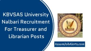 KBVSAS University Nalbari Recruitment For Treasurer and Librarian Posts